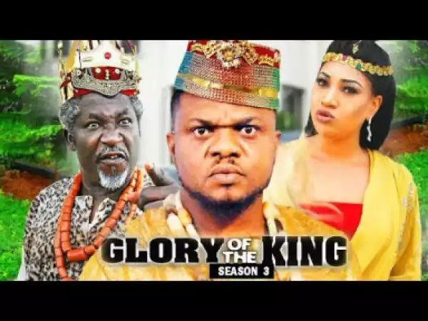 GLORY OF THE KING SEASON 3 - 2019 Nollywood Movie